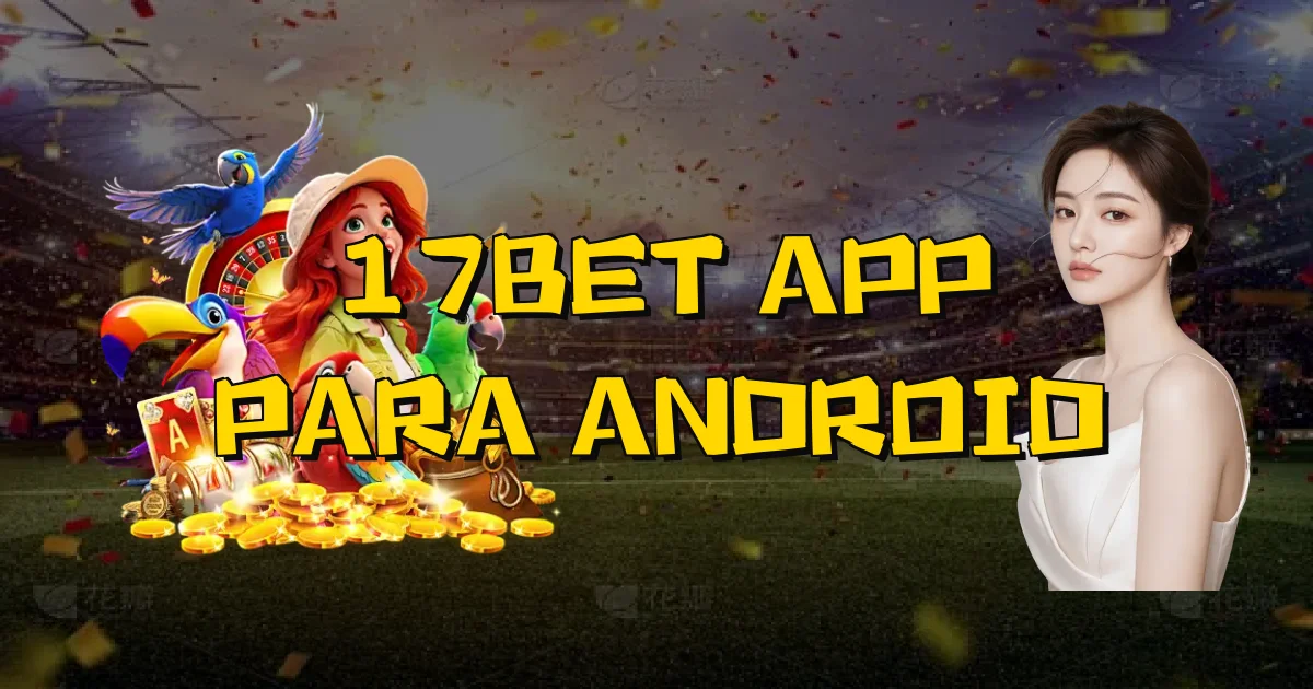 17Bet App Para Android Oficial