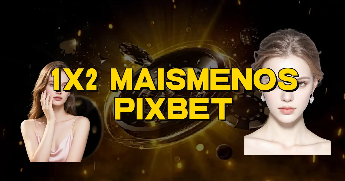 1X2 Maismenos Pixbet Oficial