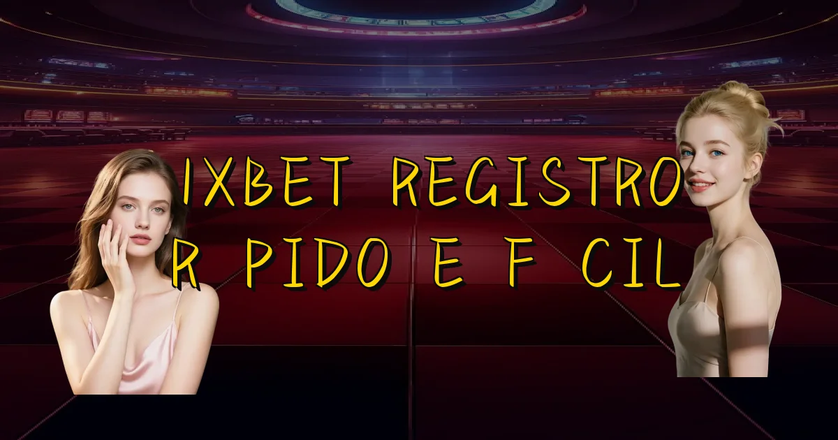 1Xbet Registro Rápido E Fácil Oficial