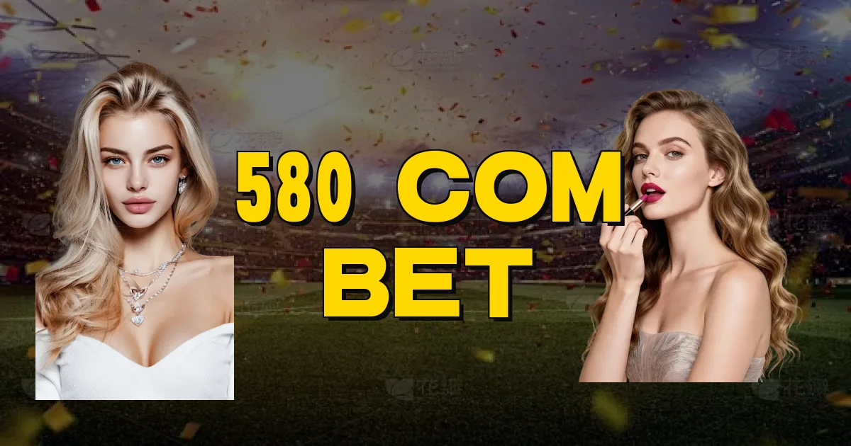580 Com Bet Oficial