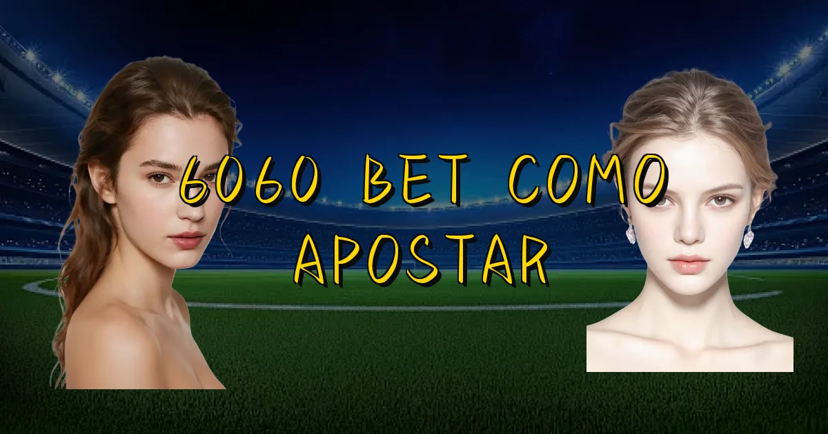 6060 Bet Como Apostar Oficial