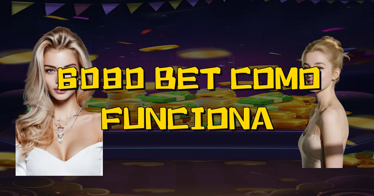 6080 Bet Como Funciona Oficial