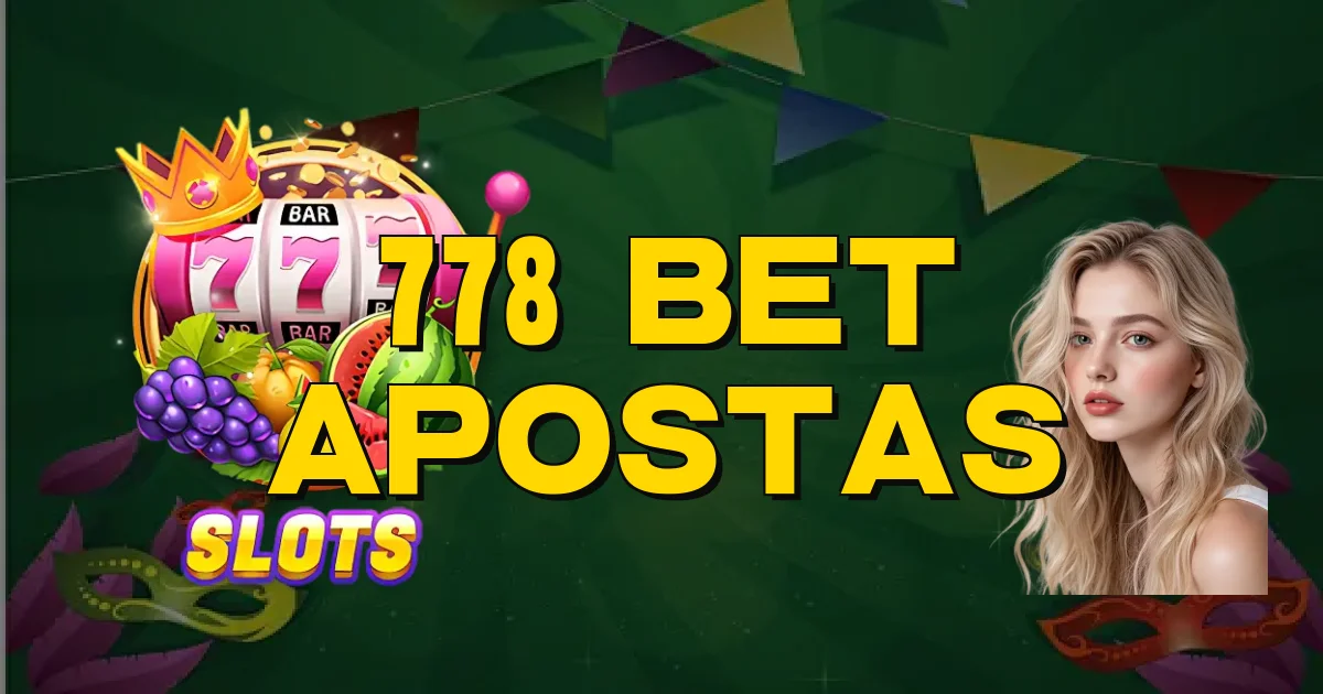 778 Bet Apostas Oficial