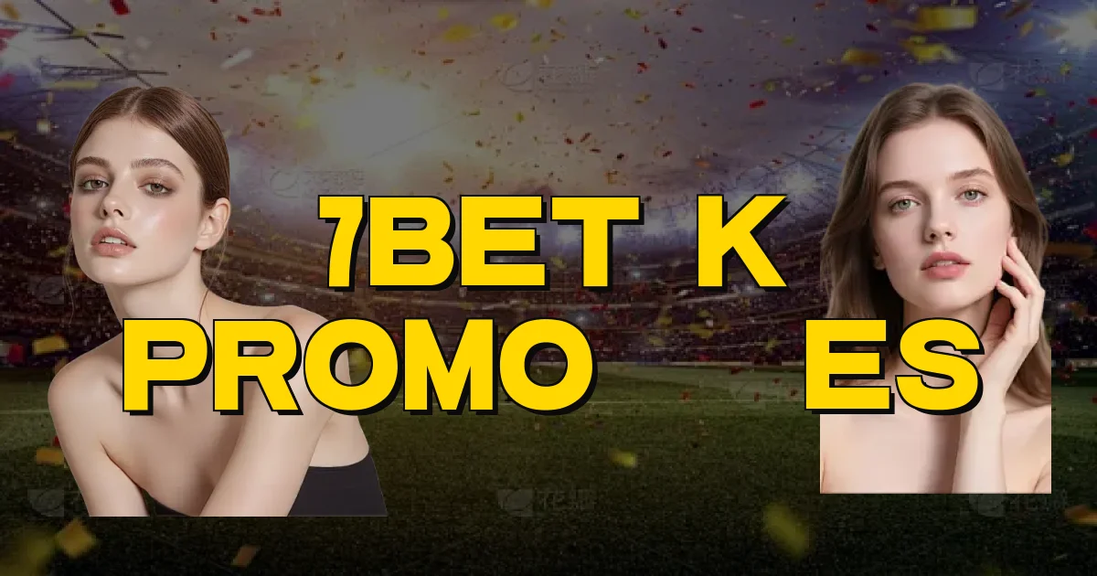 7Bet K Promoções Oficial