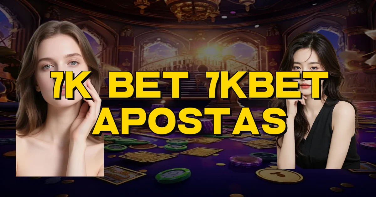 7K Bet 7Kbet Apostas Oficial