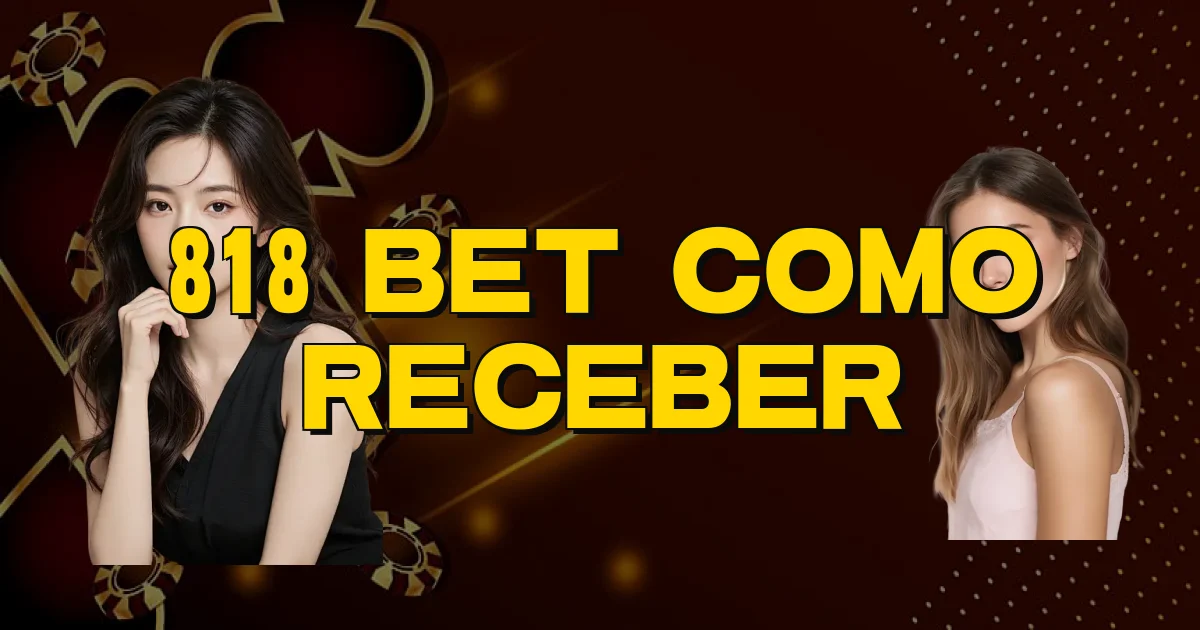 818 Bet Como Receber Oficial