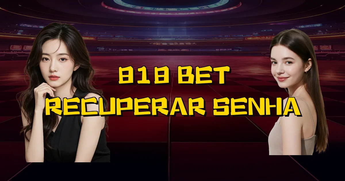 818 Bet Recuperar Senha Oficial