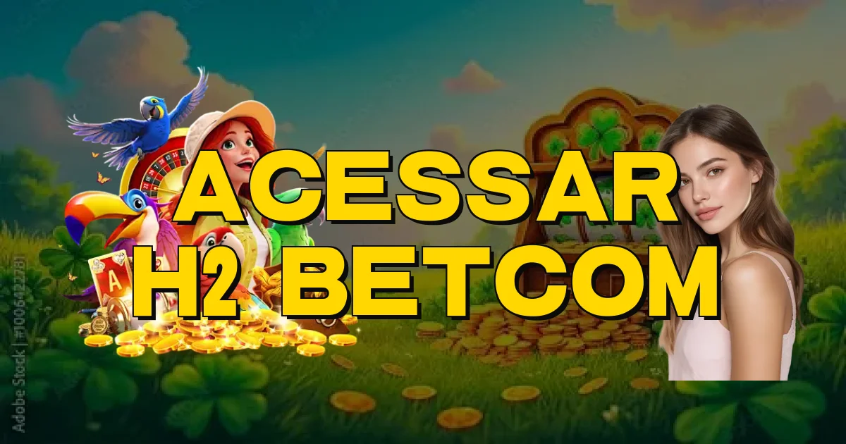 Acessar H2 Betcom Oficial