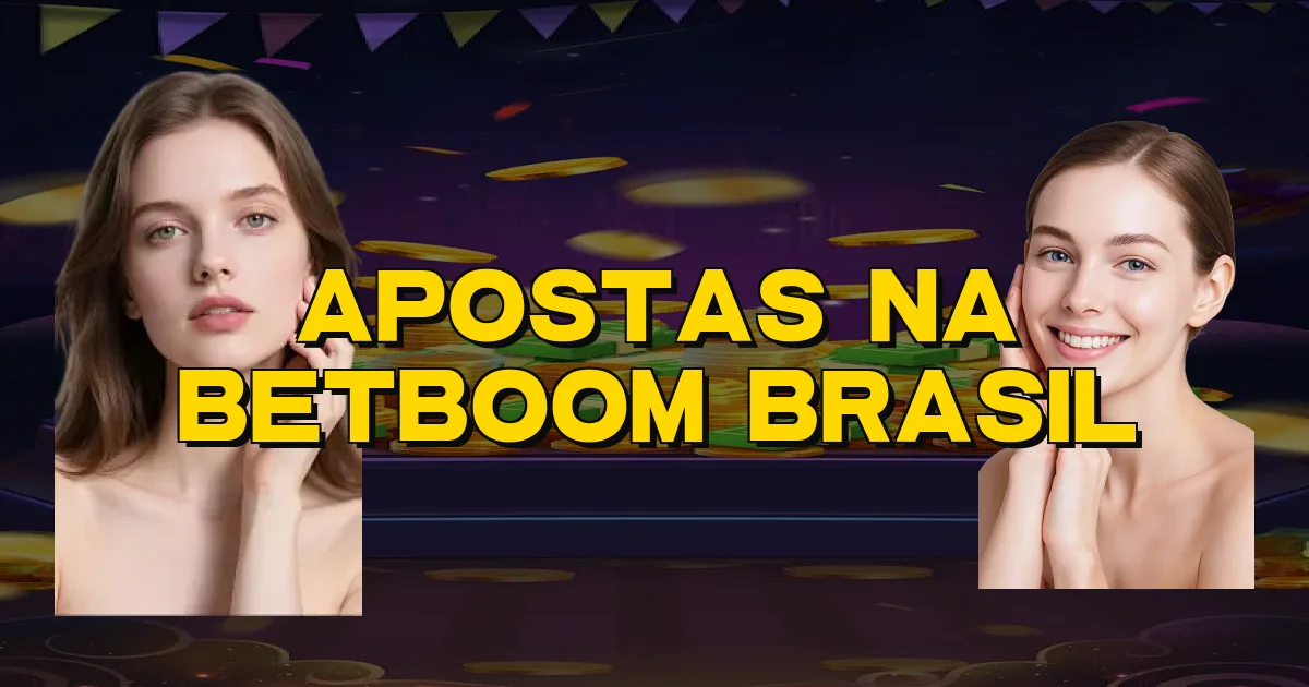 Apostas Na Betboom Brasil Oficial