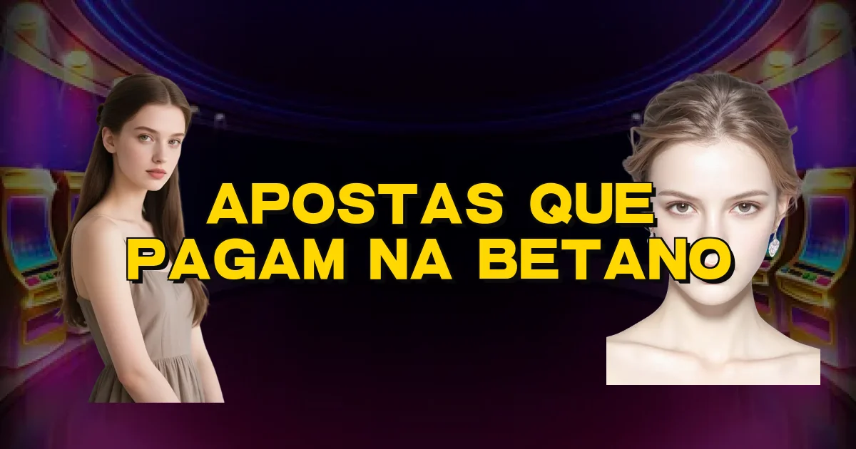 Apostas Que Pagam Na Betano Oficial