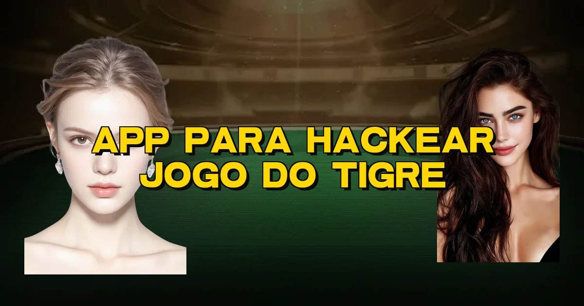 App Para Hackear Jogo Do Tigre Oficial