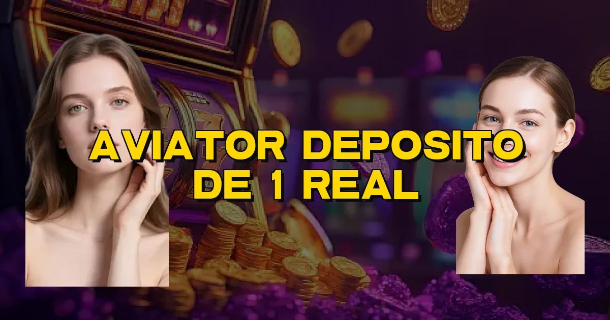 Aviator Deposito De 1 Real Oficial