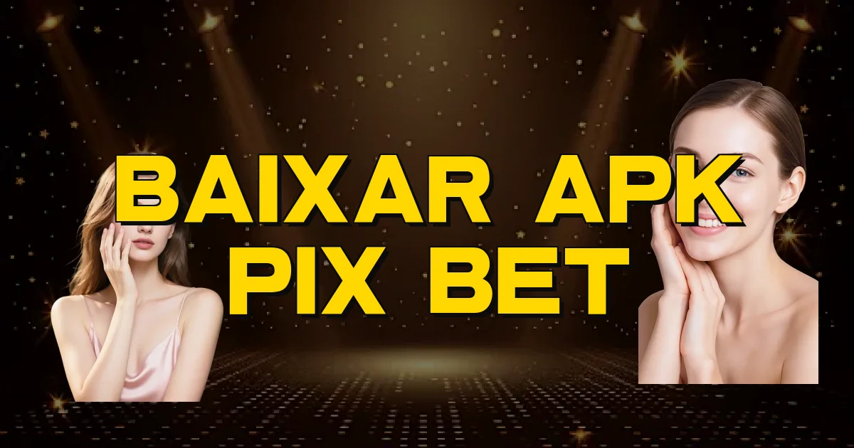 Baixar Apk Pix Bet Oficial