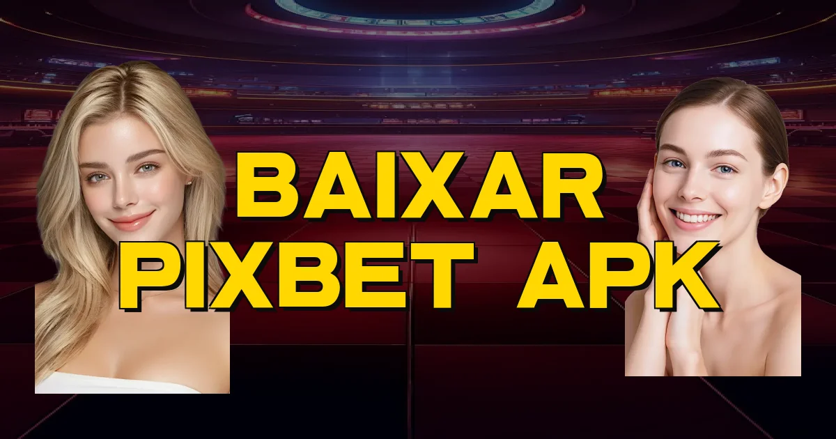 Baixar Pixbet Apk Oficial