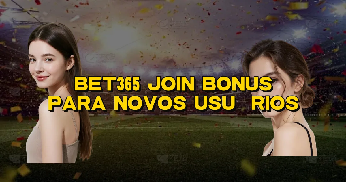 Bet365 Join Bonus Para Novos Usuários Oficial