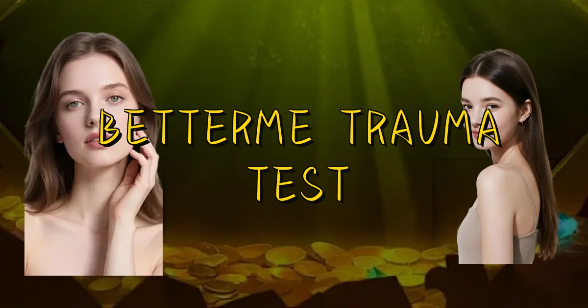 Betterme Trauma Test Oficial