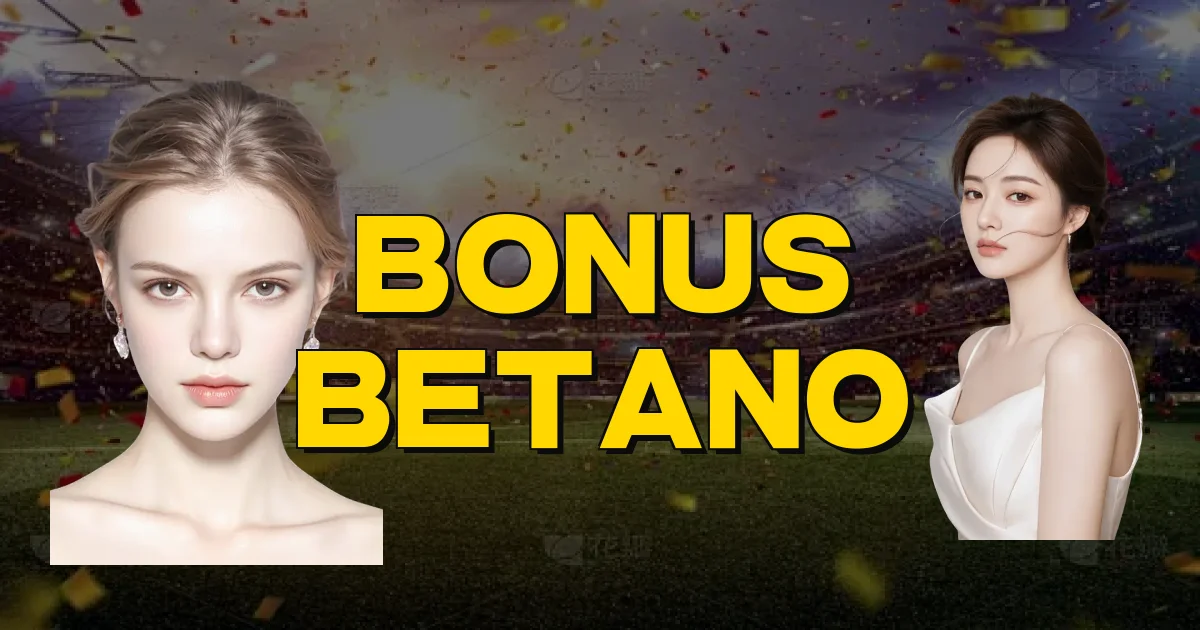 Bonus Betano Oficial