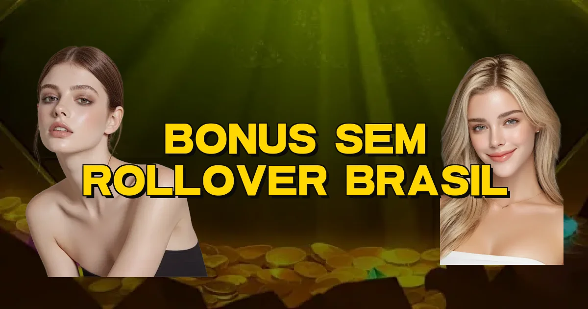 Bonus Sem Rollover Brasil Oficial