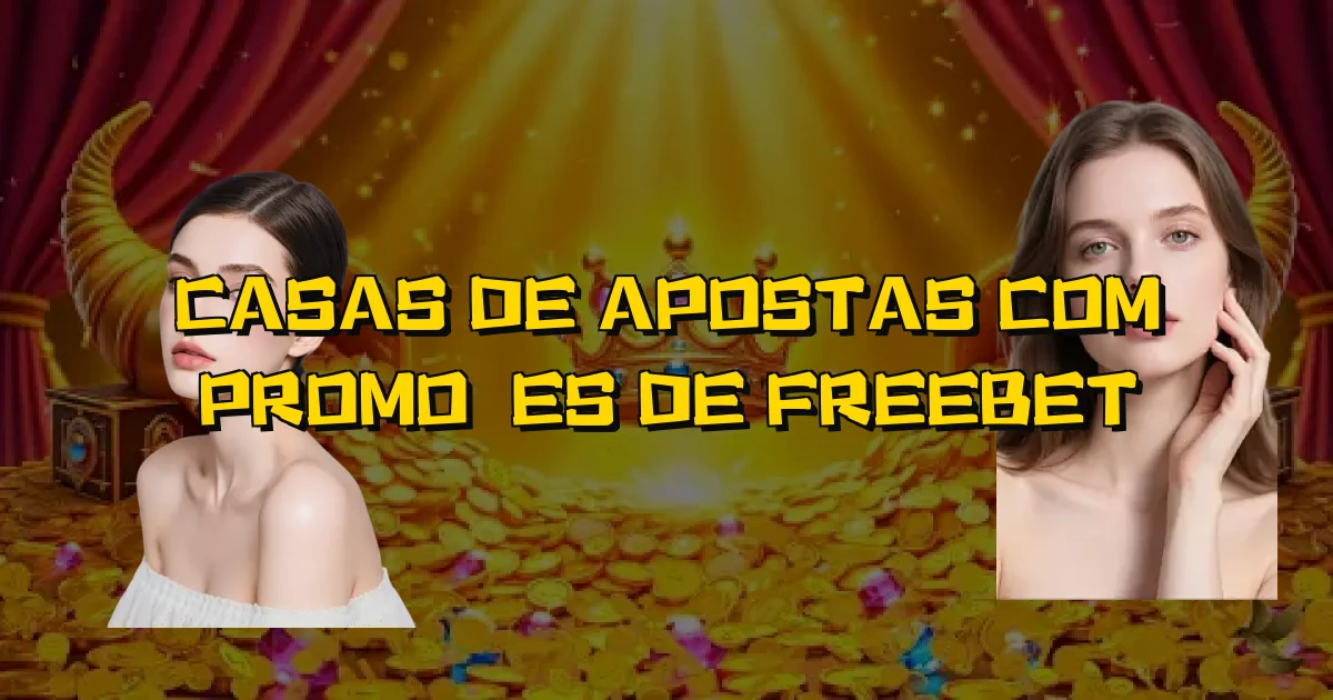 Casas De Apostas Com Promoções De Freebet Oficial