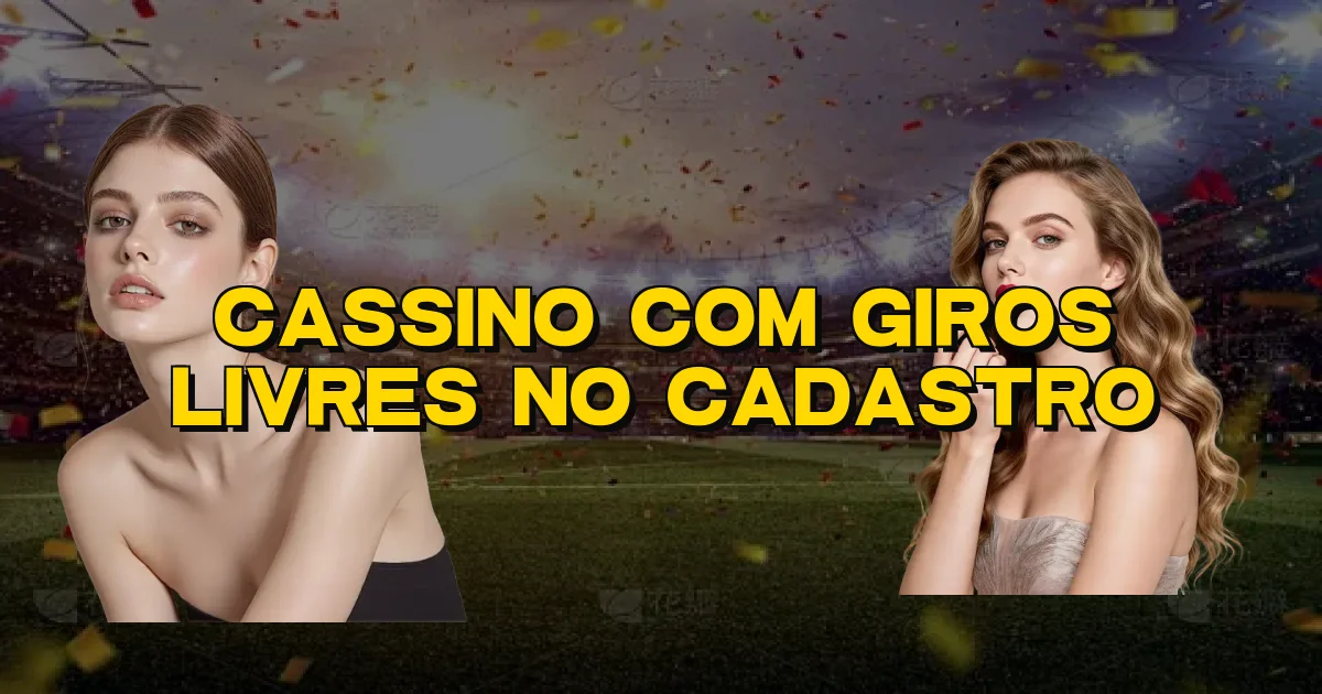 Cassino Com Giros Livres No Cadastro Oficial