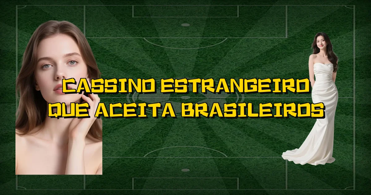 Cassino Estrangeiro Que Aceita Brasileiros Oficial