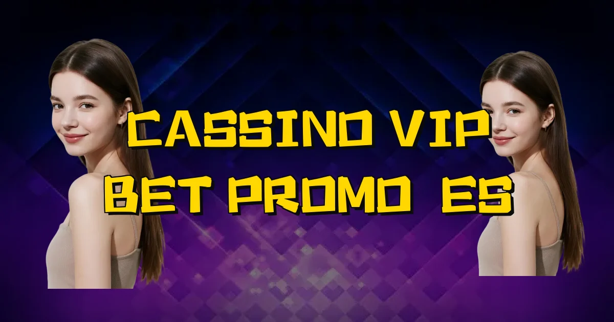 Cassino Vip Bet Promoções Oficial