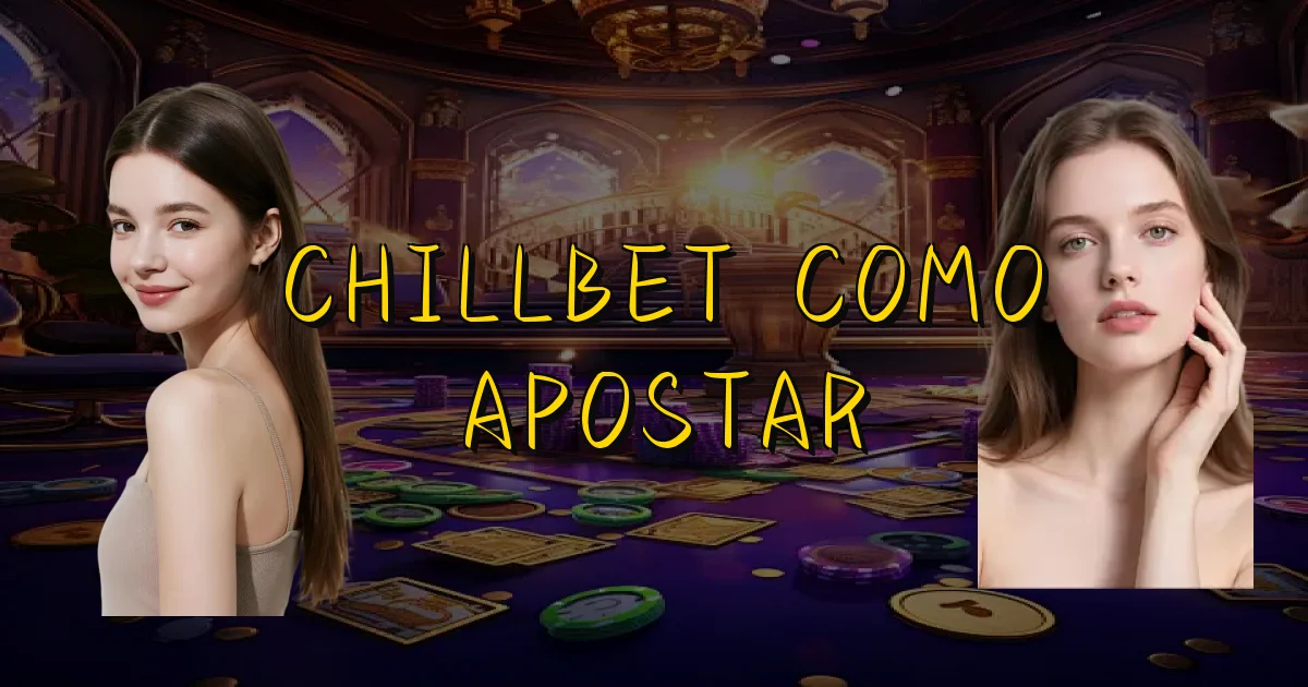 Chillbet Como Apostar Oficial