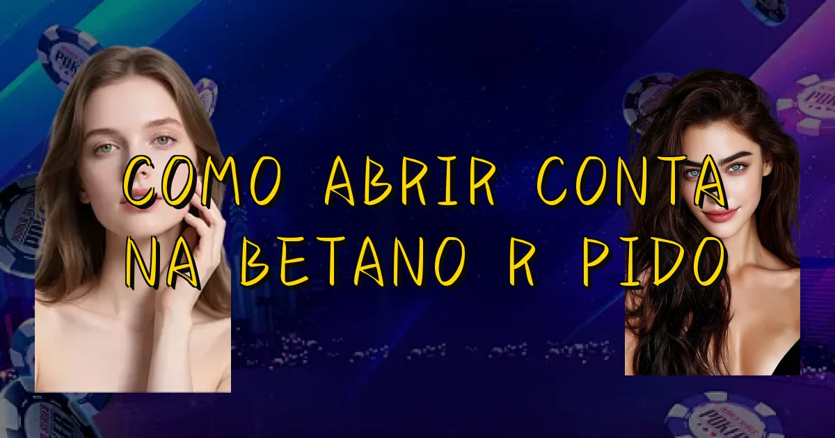 Como Abrir Conta Na Betano Rápido Oficial