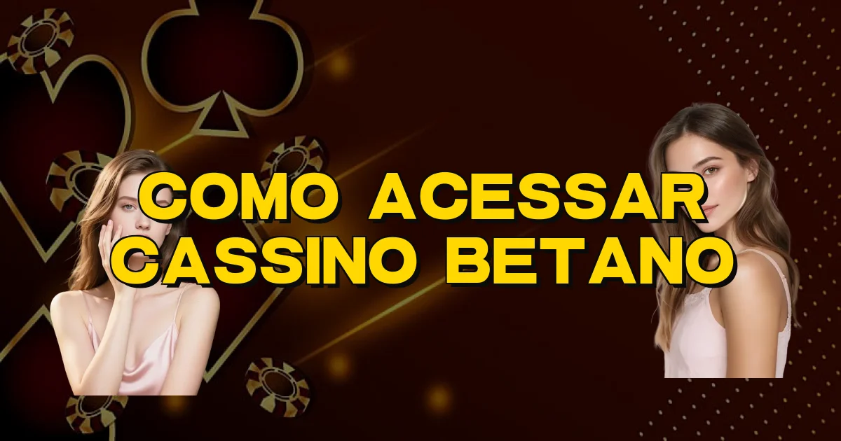 Como Acessar Cassino Betano Oficial