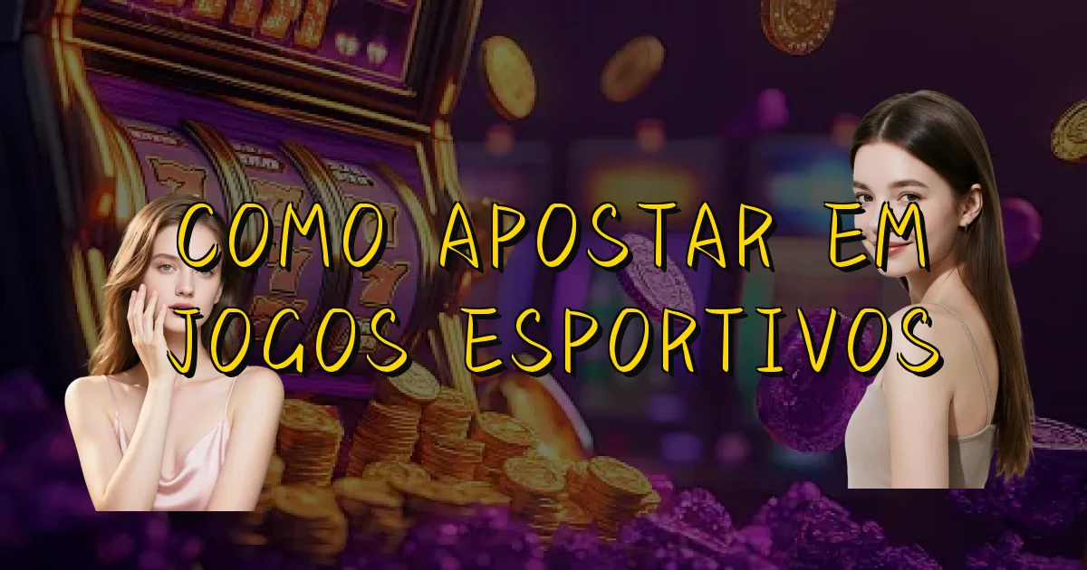 Como Apostar Em Jogos Esportivos Oficial