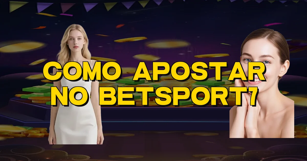 Como Apostar No Betsport7 Oficial