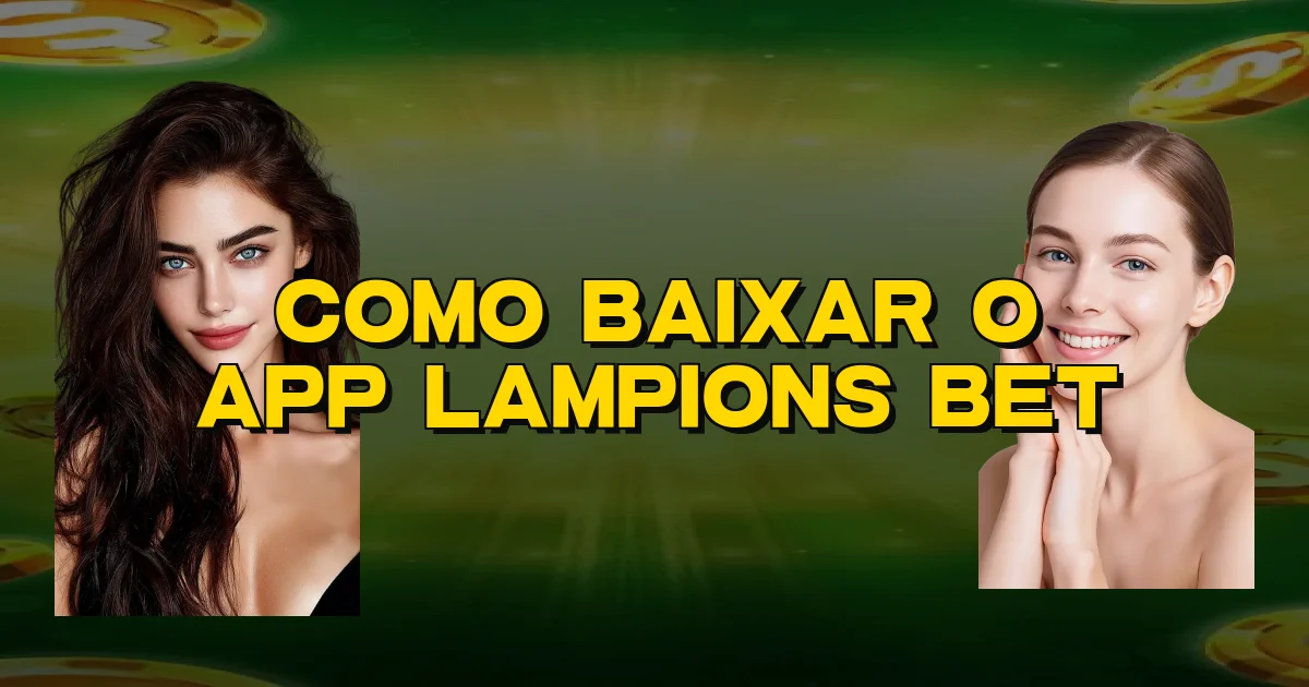 Como Baixar O App Lampions Bet Oficial