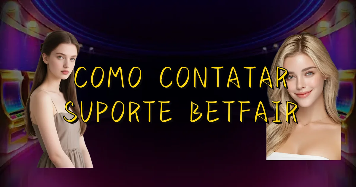 Como Contatar Suporte Betfair Oficial
