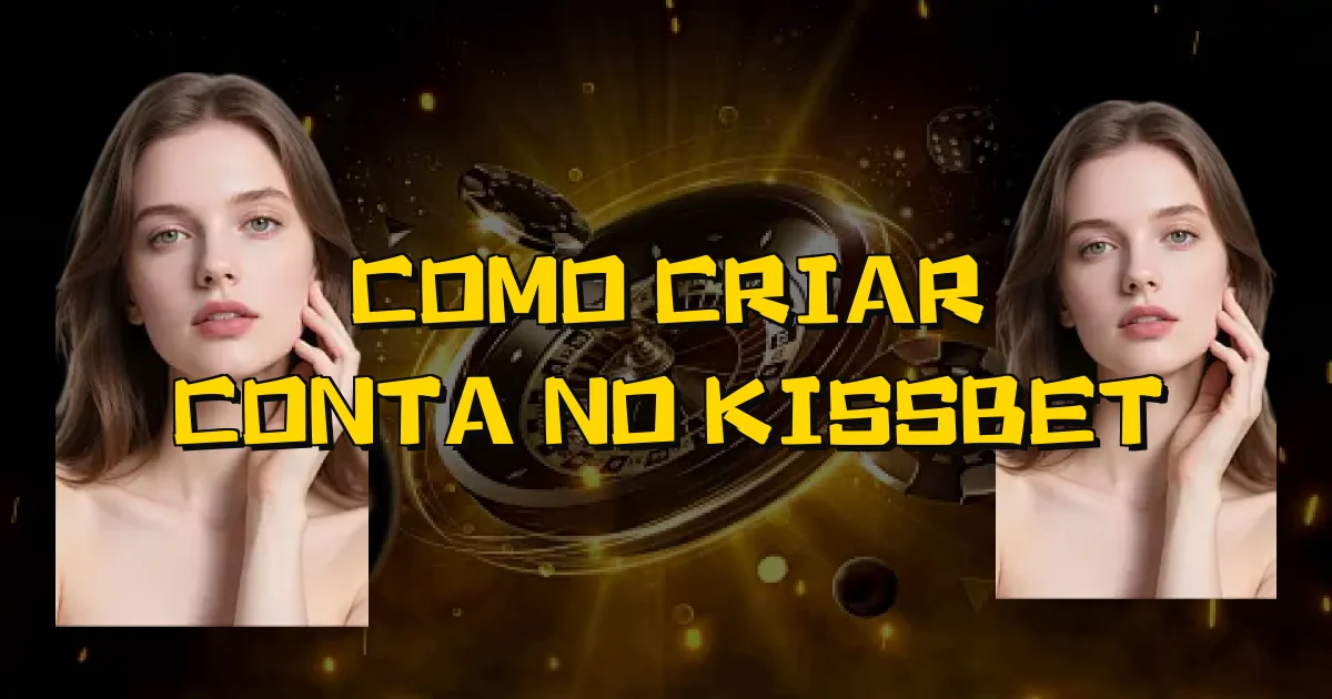 Como Criar Conta No Kissbet Oficial