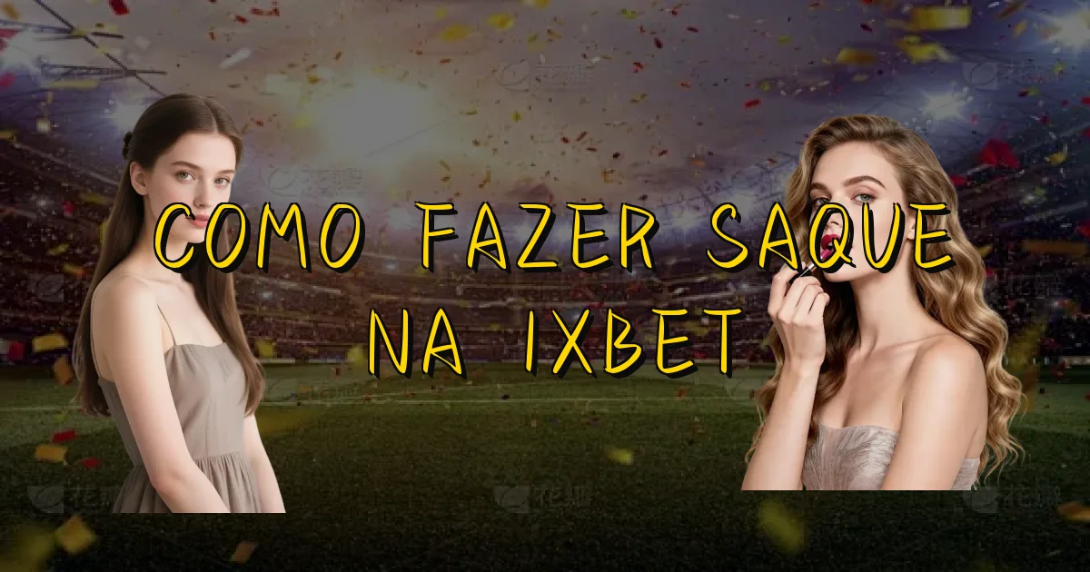 Como Fazer Saque Na 1Xbet Oficial