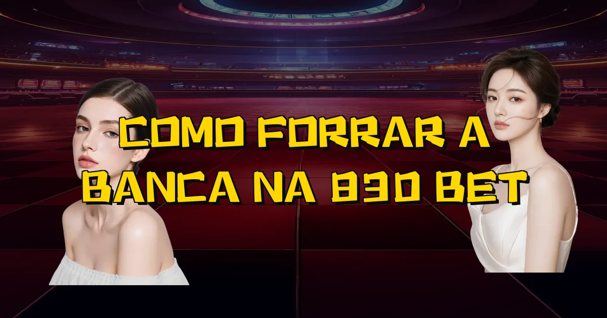Como Forrar A Banca Na 830 Bet Oficial