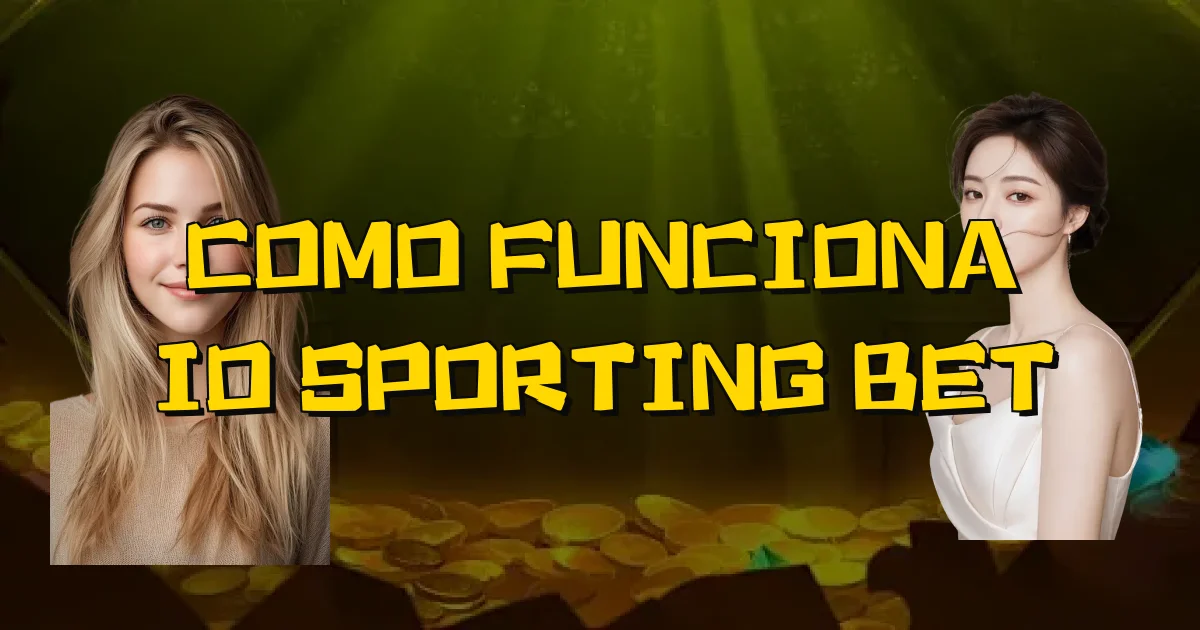 Como Funciona Io Sporting Bet Oficial