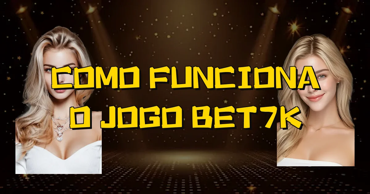 Como Funciona O Jogo Bet7K Oficial