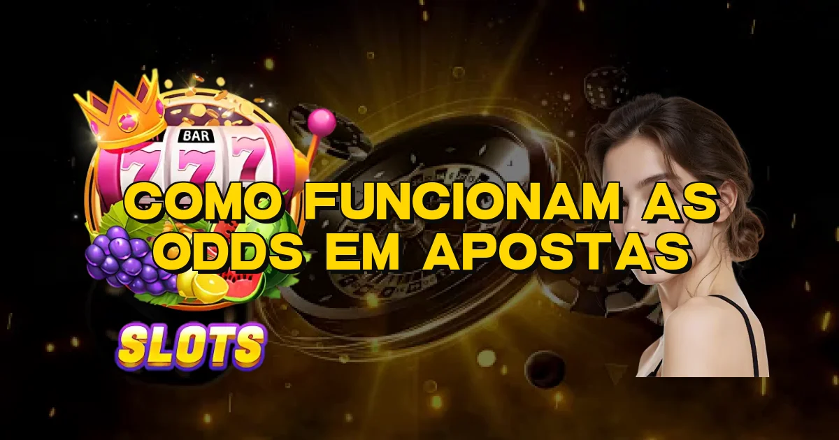 Como Funcionam As Odds Em Apostas Oficial