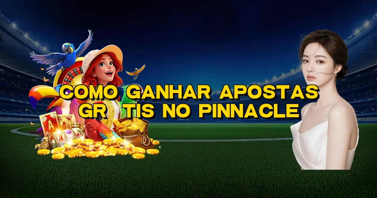Como Ganhar Apostas Grátis No Pinnacle Oficial