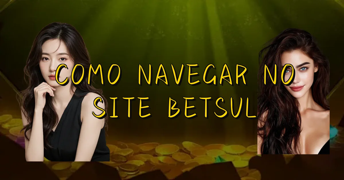 Como Navegar No Site Betsul Oficial