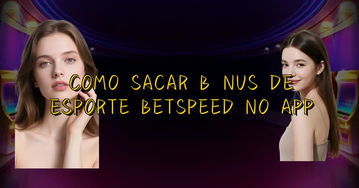 Como Sacar Bônus De Esporte Betspeed No App Oficial