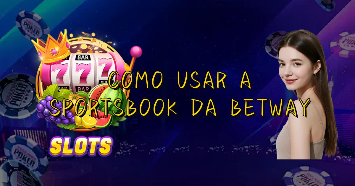 Como Usar A Sportsbook Da Betway Oficial