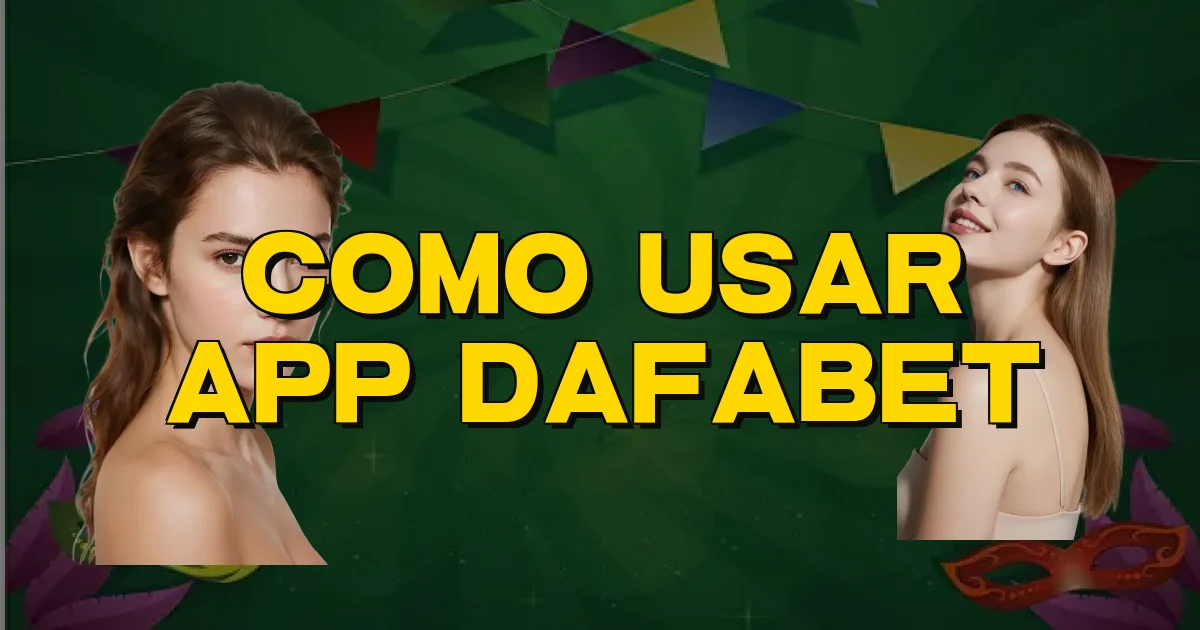 Como Usar App Dafabet Oficial