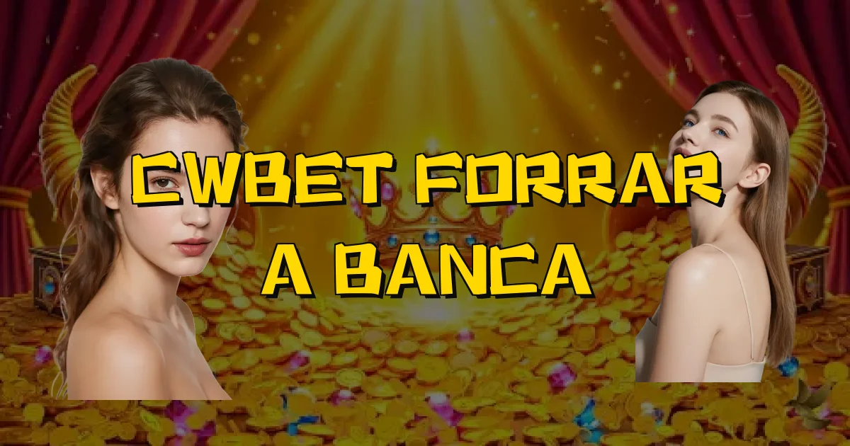 Cwbet Forrar A Banca Oficial