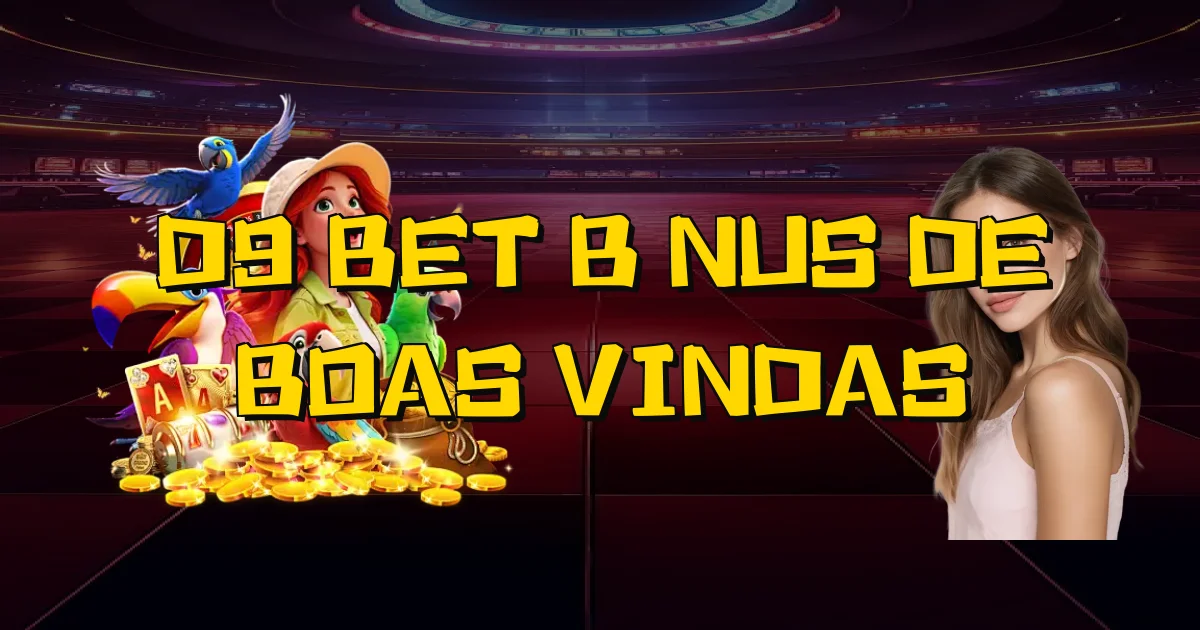D9 Bet Bônus De Boas Vindas Oficial