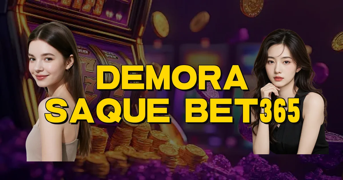 Demora Saque Bet365 Oficial
