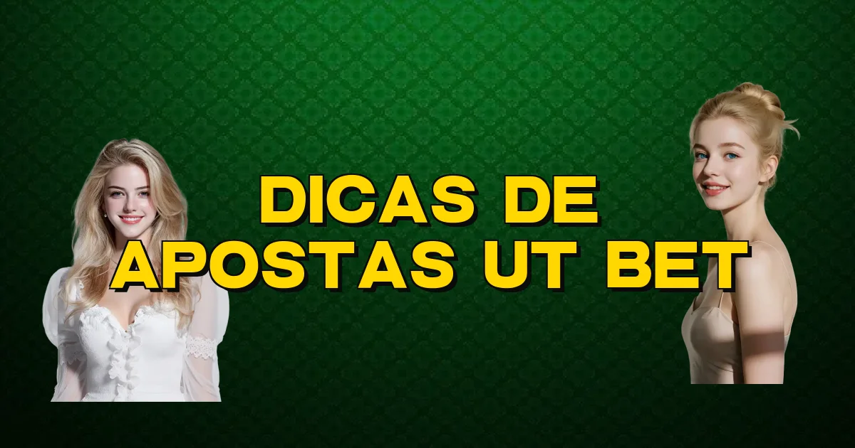 Dicas De Apostas Ut Bet Oficial