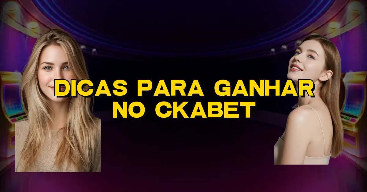 Dicas Para Ganhar No Ckabet Oficial
