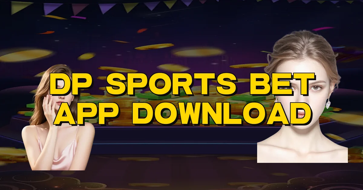 Dp Sports Bet App Download Oficial